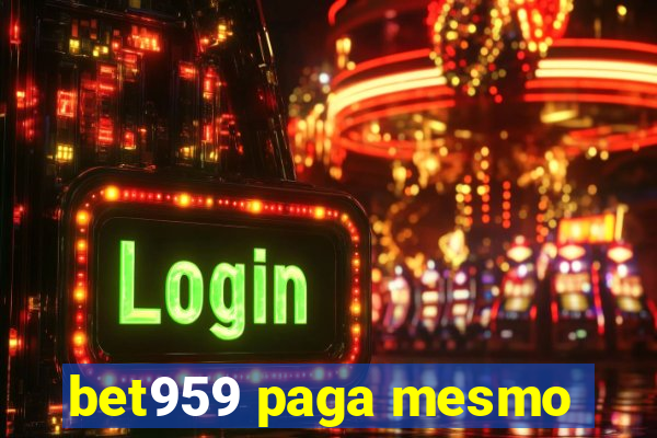 bet959 paga mesmo